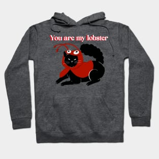 You are my lobster- Valentine's Day- Cat Hoodie